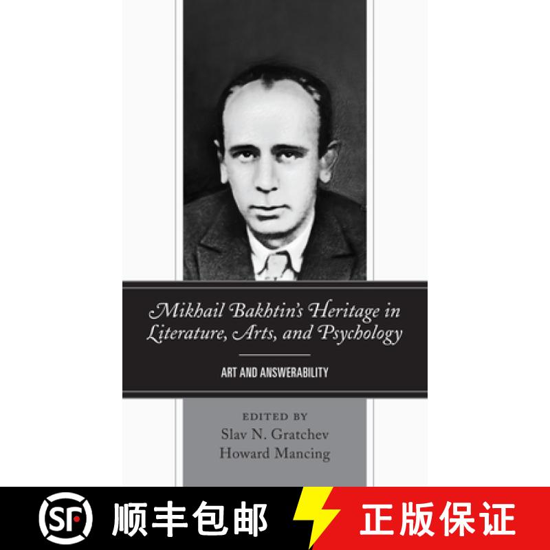 【3-4周达】Mikhail Bakhtin's Heritage in Literature, Arts, and Psychology : Art and Answerability [9781498582711]