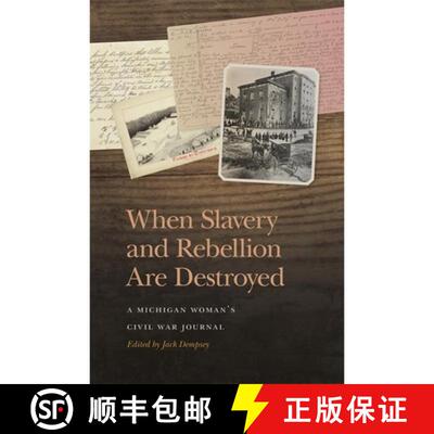 【3-4周达】精装 When Slavery and Rebellion Are Destroyed – A Michigan Woman′s Civil War Journal [9780820365619]