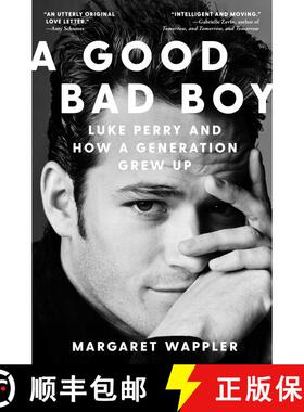 【3-4周达】A Good Bad Boy: Luke Perry and How a Generation Grew Up [9781668006269]
