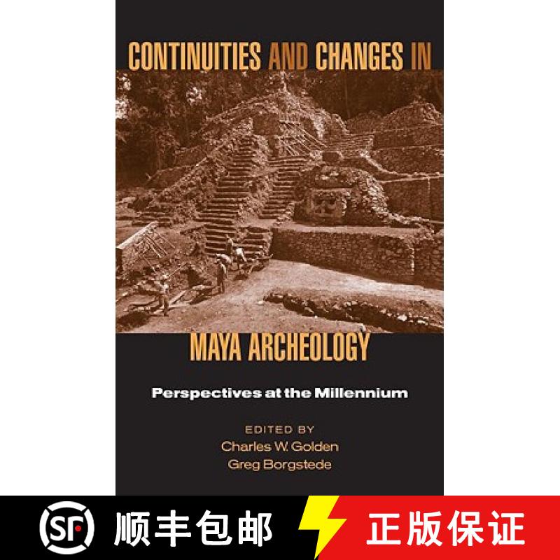 【3-4周达】Continuities and Changes in Maya Archaeology : Perspectives at the Millennium [9780415944137]