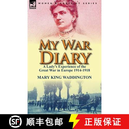 【3-4周达】My War Diary: A Lady's Experience of the Great War in Europe 1914-1918 [9781782820253]