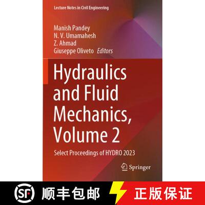【3-4周达】Hydraulics and Fluid Mechanics, Volume 2: Select Proceedings of HYDRO 2023 [9789819788972]
