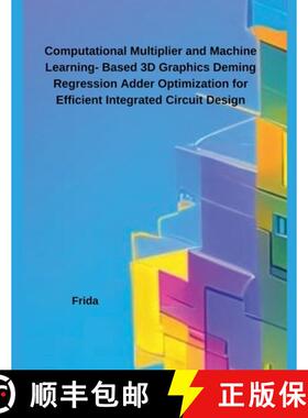 【3-4周达】Computational Multiplier and Machine Learning- Based 3D Graphics Deming Regression Adder O... [9798230840022]
