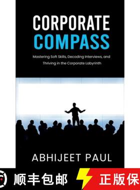 【3-4周达】Corporate Compass : Mastering Soft Skills, Decoding Interviews, and Thriving in the Corpor... [9788119512768]