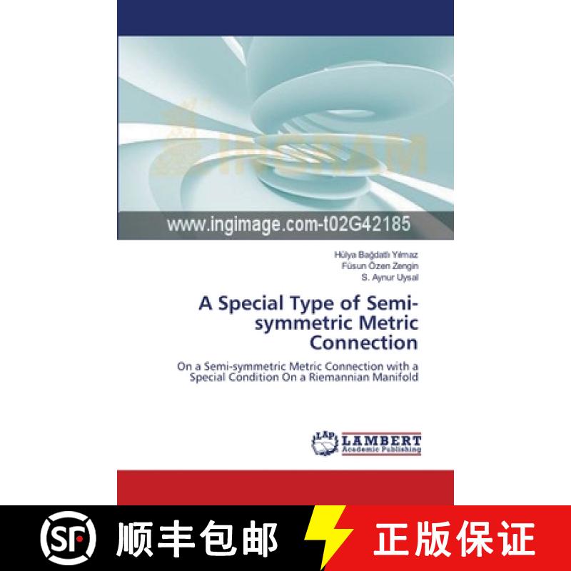 预订 A Special Type of  Semi-symmetric Metric Connection [9783659000386]