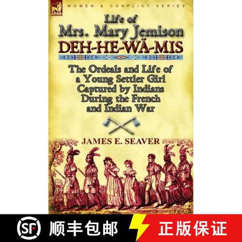 【3-4周达】精装 Life of Mrs. Mary Jemison: Deh-He-W -MIS-The Ordeals and Life of a Young Settler Girl... [9780857067791]