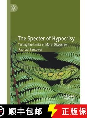 【3-4周达】The Specter of Hypocrisy : Testing the Limits of Moral Discourse [9783030605759]