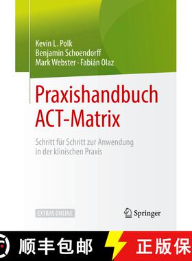 【3-4周达】Praxishandbuch ACT-Matrix: Schritt für Schritt zur Anwendung in der klinischen Praxis [9783662594155]