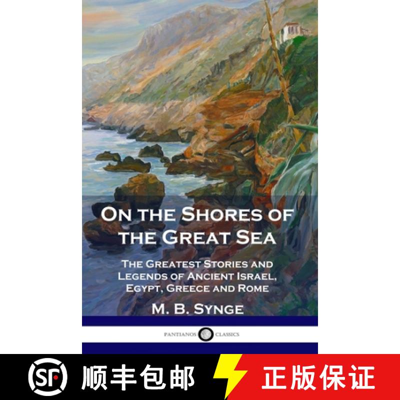 【3-4周达】On the Shores of the Great Sea: The Greatest Stories and Legends of Ancient Israel, Egypt,... [9781789871586]