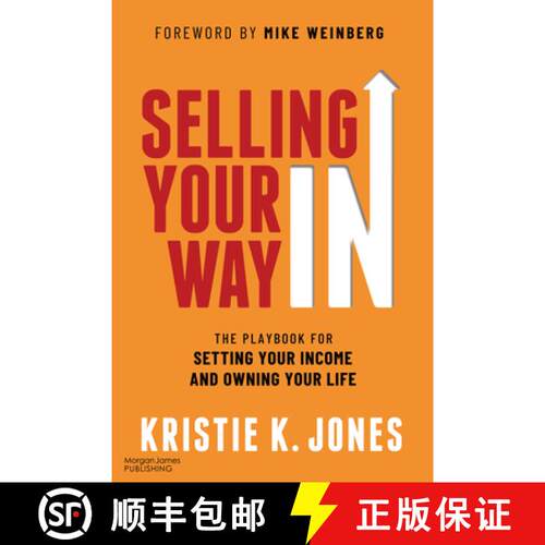 【3-4周达】Selling Your Way IN : The Playbook for Setting Your Income and Owning Your Life [9781636983714]