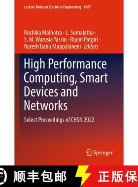 【3-4周达】High Performance Computing, Smart Devices and Networks: Select Proceedings of CHSN 2022 [9789819966929]