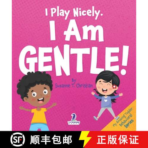 【3-4周达】精装 I Play Nicely. I Am Gentle!: An Affirmation-Themed Book For Toddlers About Being Gent... [9781964202129]