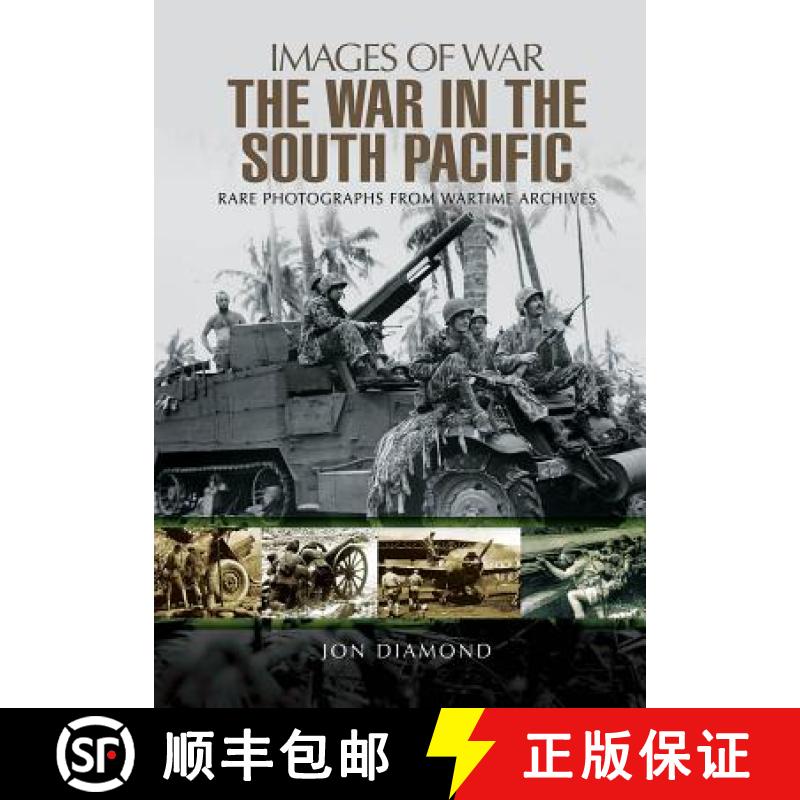【3-4周达】The War in the South Pacific: Rare Photographs from Wartime Archives [9781473870611]