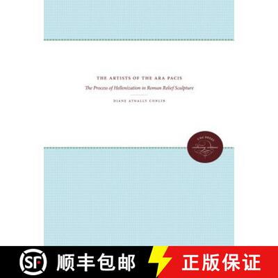 预订 The Artists of the Ara Pacis: The Process of Hellenization in Roman Relief Sculpture [9780807868997]