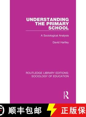 【3-4周达】Understanding the Primary School : A Sociological Analysis [9781138222762]