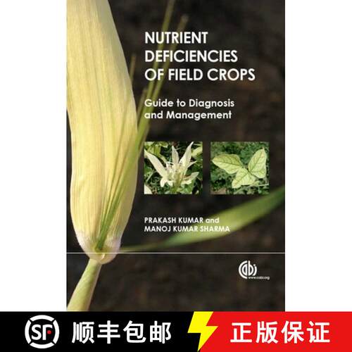 【3-4周达】精装 Nutrient Deficiencies of Field Crops – Guide to Diagnosis and Management [9781780642789]