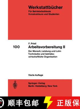 【3-4周达】Arbeitsvorbereitung II : Der Mensch, seine Leistung und sein Lohn Die technische und betri... [9783540047544]