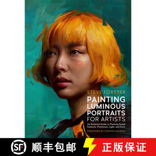 【3-4周达】Painting Luminous Portraits for Artists: An Essential Guide to Painting Facial Features, F... [9780760395622]
