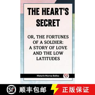 【3-4周达】Heart's SecretOr, the Fortunes of a Soldier: a Story of Love and the Low Latitudes (Editio... [9789361422362]
