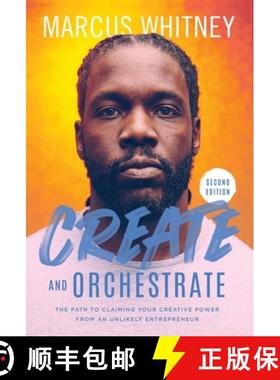 【3-4周达】Create and Orchestrate: The Path to Claiming Your Creative Power from an Unlikely Entrepre... [9781544509785]