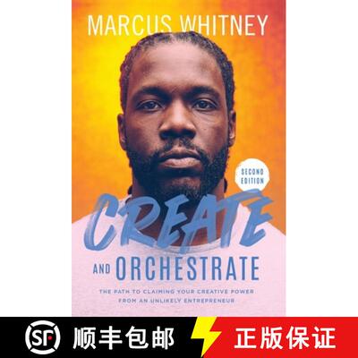 【3-4周达】Create and Orchestrate: The Path to Claiming Your Creative Power from an Unlikely Entrepre... [9781544509785]