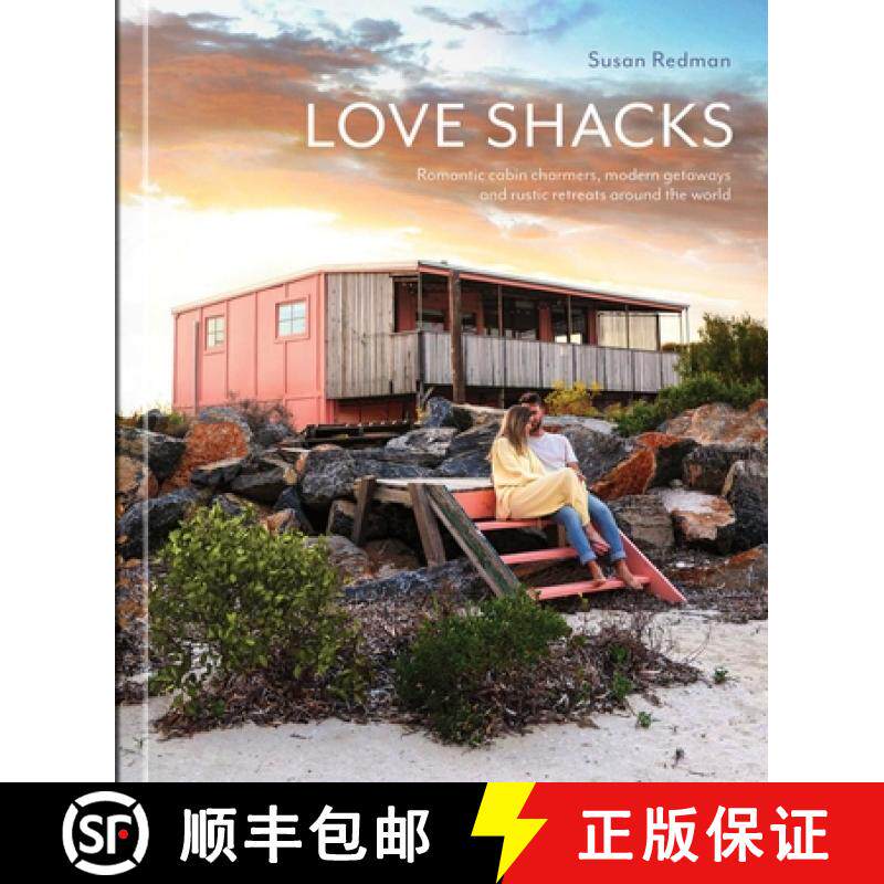 【3-4周达】Love Shacks : Romantic cabin charmers, modern getaways and rustic retreats around the world [9781864709339]