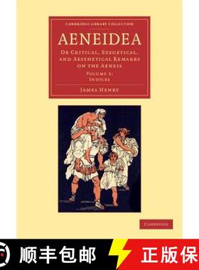 【3-4周达】Aeneidea: Or Critical, Exegetical, and Aesthetical Remarks on the Aeneis - Books II, III, ... [9781108063944]