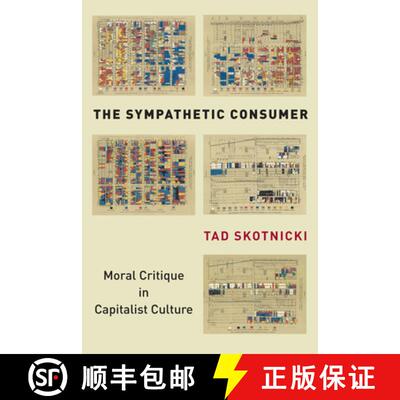 【3-4周达】The Sympathetic Consumer: Moral Critique in Capitalist Culture [9781503614635]