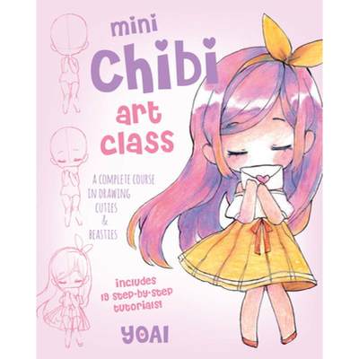 【4周达】Mini Chibi Art Class: A Complete Course in Drawing Cuties and Beasties - Includes 19 Step-By... [9781631067174]