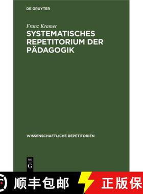预订 Systematisches Repetitorium Der Pädagogik: Für Pädagogische Prüfungen Aller Art [9783112461495]