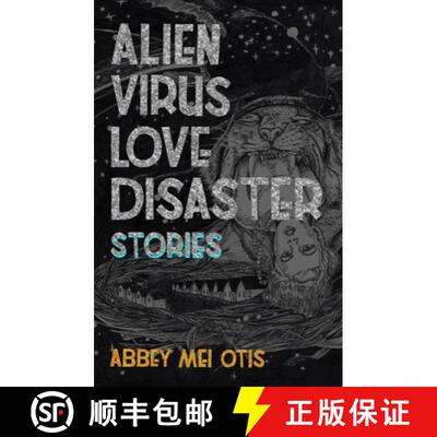 【3-4周达】Alien Virus Love Disaster : Stories [9781618731494]