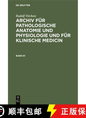 预订 Rudolf Virchow: Archiv Fur Pathologische Anatomie Und Physiologie Und Fur Klinische Medicin. Ban... [9783112397558]
