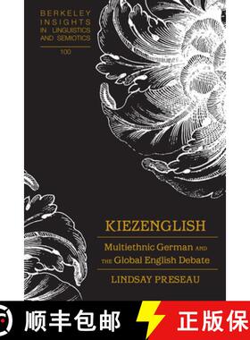 【3-4周达】Kiezenglish : Multiethnic German and the Global English Debate [9781433164118]