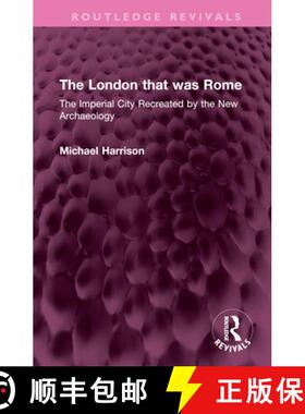 【3-4周达】The London that was Rome: The Imperial City Recreated by the New Archaeology [9781032388830]