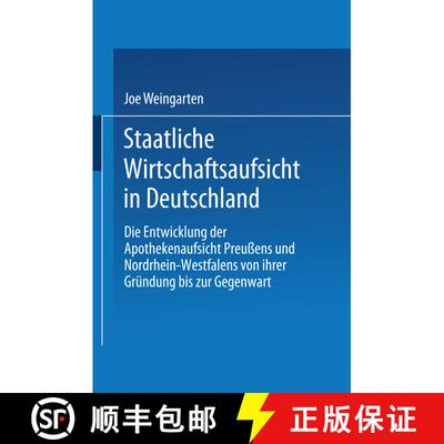 【3-4周达】Staatliche Wirtschaftsaufsicht in Deutschland: Die Entwicklung Der Apothekenaufsicht Preus... [9783531119168]