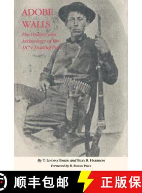 【3-4周达】Adobe Walls – The History and Archaeology of the 1874 Trading Post [9781585441761]