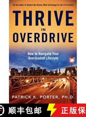 预订 Thrive In Overdrive: How to Navigate Your Overloaded Lifestyle [9781439222072]