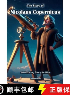 预订 The Story of Nicolaus Copernicus: An Inspiring Story for Kids [9798894440811]