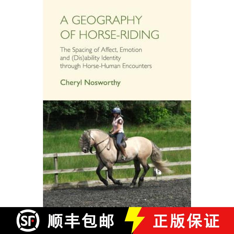 预订 A Geography of Horse-Riding: The Spacing of Affect, Emotion and (Dis)Ability Identity Through Ho... [9781443843355]