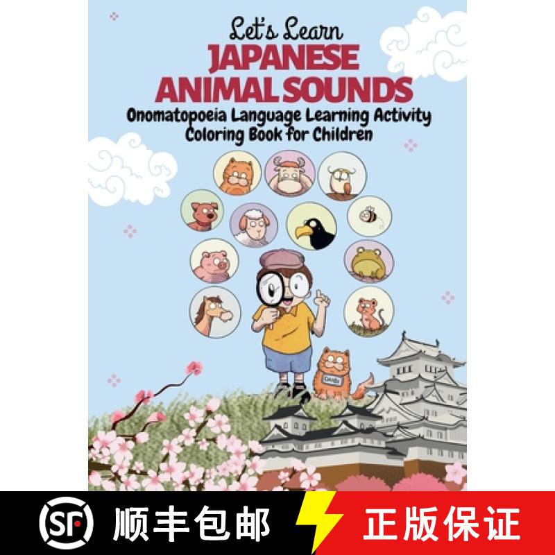 预订 Let's Learn Japanese Animal Sounds: Onomatopoeia Language Learning Activity Coloring Book for Ch... [9798989547159]