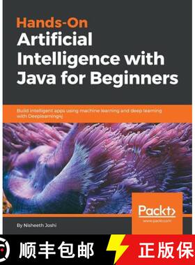 预订 Hands-On Artificial Intelligence with Java for Beginners: Build intelligent apps using machine l... [9781789537550]