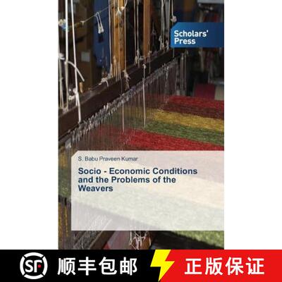 预订 Socio - Economic Conditions and the Problems of the Weavers [9783639859409]