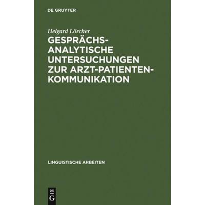 预订 Gesprächsanalytische Untersuchungen Zur Arzt-Patienten-Kommunikation [9783484301368]