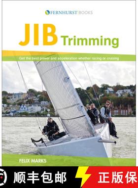 【3-4周达】Jib Trimming: Get the Best Power & Acceleration Whether Racing or Cruising [9781909911253]