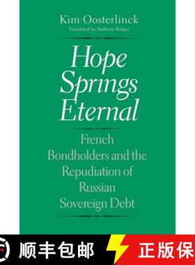 【3-4周达】Hope Springs Eternal: French Bondholders and the Repudiation of Russian Sovereign Debt [9780300190915]