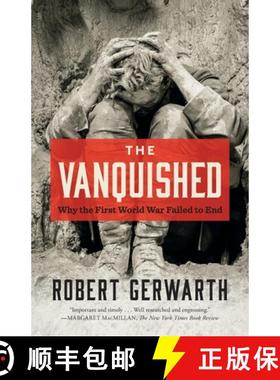 【3-4周达】The Vanquished: Why the First World War Failed to End [9780374537180]