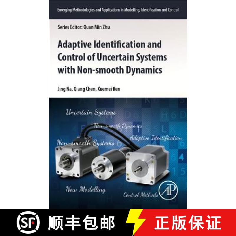 【3-4周达】Adaptive Identification and Control of Uncertain Systems with Non-Smooth Dynamics [9780128136836]