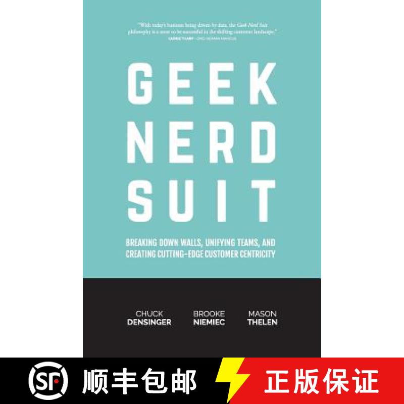 【3-4周达】Geek Nerd Suit: Breaking Down Walls, Unifying Teams, and Creating Cutting-Edge Customer Ce... [9780692897393]
