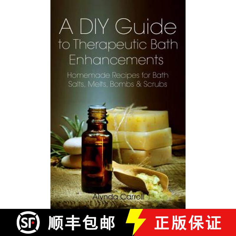 预订 A DIY Guide to Therapeutic Bath Enhancements: Homemade Recipes for Bath Salts, Melts, Bombs and ... [9781941303092]