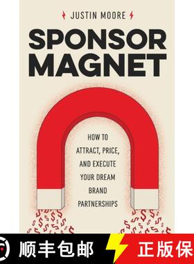 预订 Sponsor Magnet: How to Attract, Price, & Execute Your Dream Brand Partnerships [9798991163064]